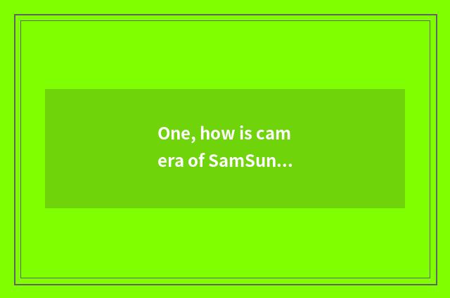 One, how is camera of SamSung Es65 number operated?