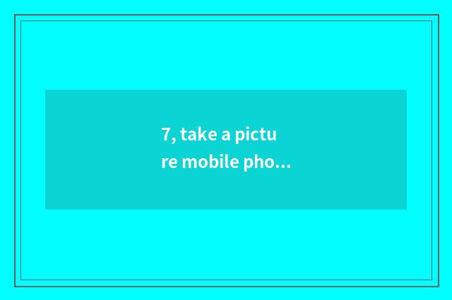 7, take a picture mobile phone pop chart do before 4 2015 2015 intelligence take