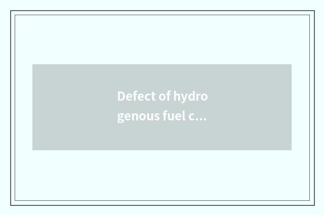 Defect of hydrogenous fuel car?