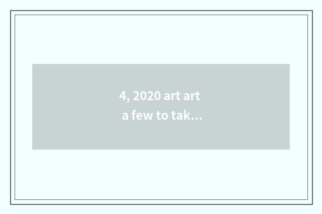 4, 2020 art art a few to take an examination of literacy class?