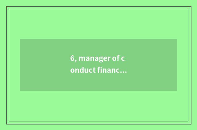 6, manager of conduct financial transactions how appellation?