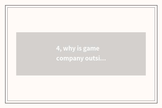 4, why is game company outside bag?