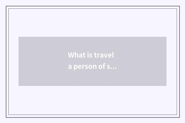 What is travel a person of same business what is travel a person of same busines