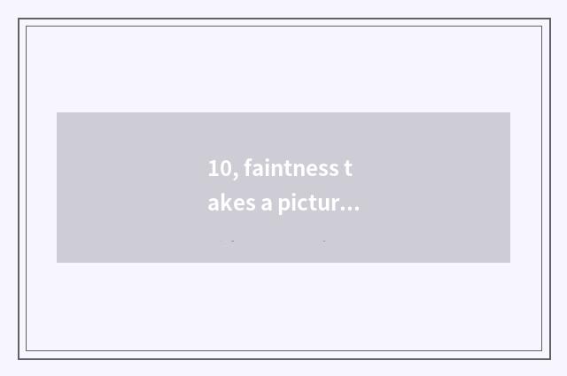 10, faintness takes a picture after digital camera fell, how to do?