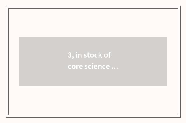 3, in stock of core science and technology why so big drop?