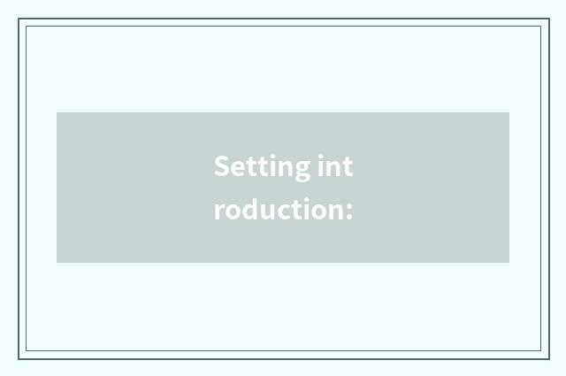 Setting introduction: