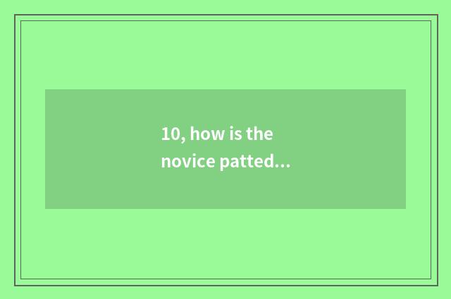 10, how is the novice patted small be apart from?