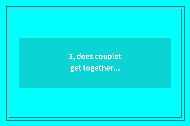 3, does couplet get together is business affairs limited company normal not?