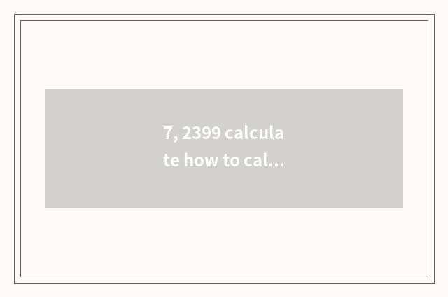 7, 2399 calculate how to calculate type at 24 o'clock?