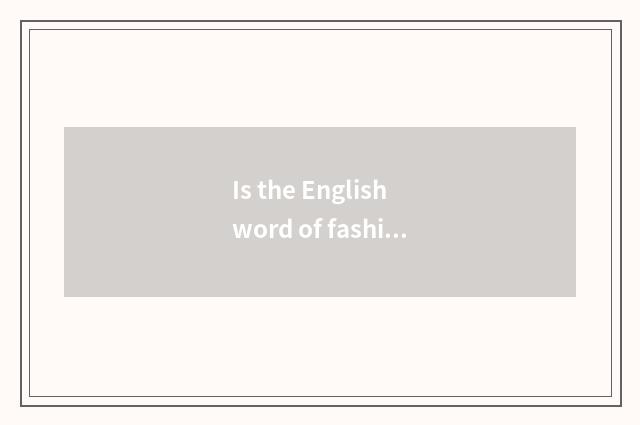 Is the English word of fashionable gentleman?