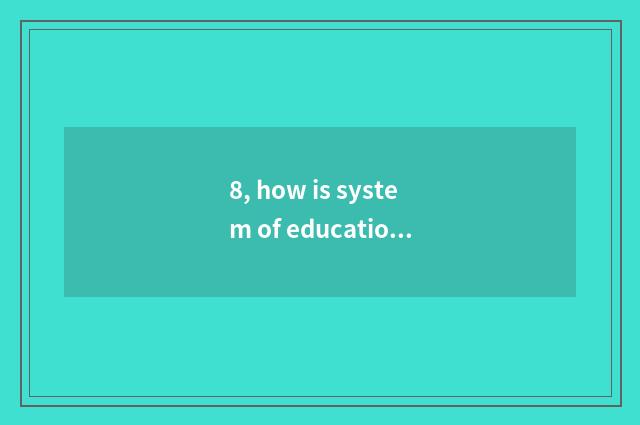 8, how is system of educational administration of institute of profession of the