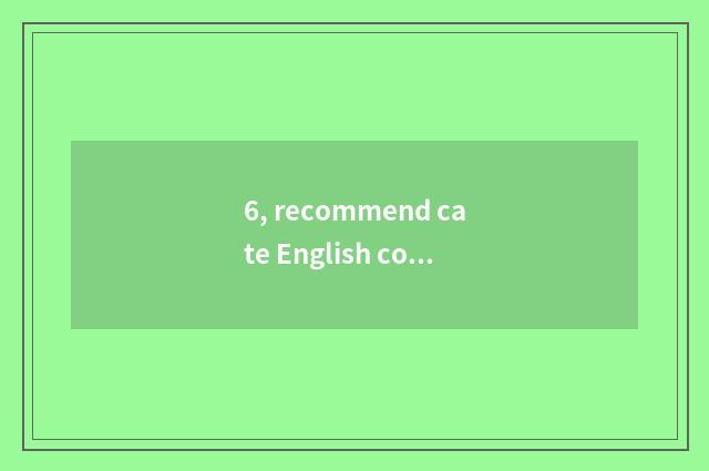 6, recommend cate English composition?