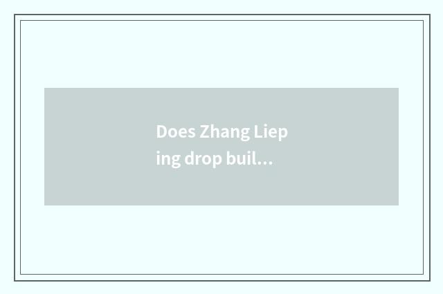 Does Zhang Lieping drop building incident?
