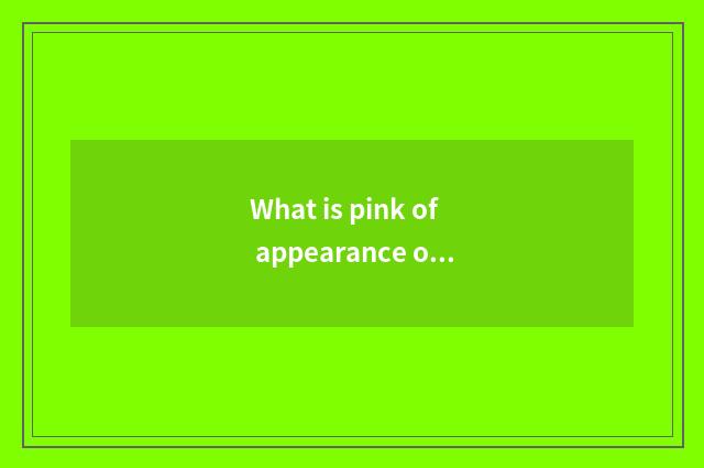 What is pink of appearance of embellish beautiful charming?
