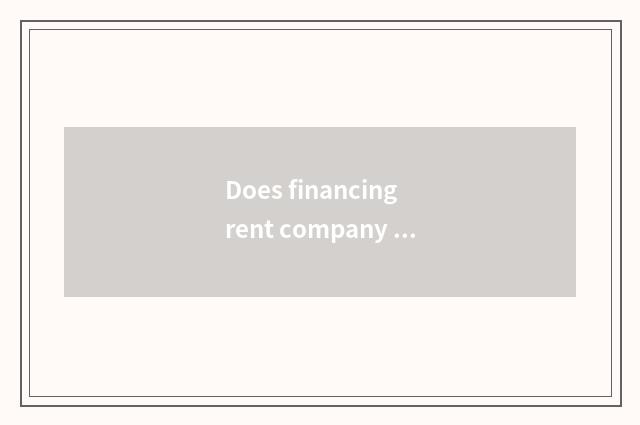 Does financing rent company and financing company distinction?