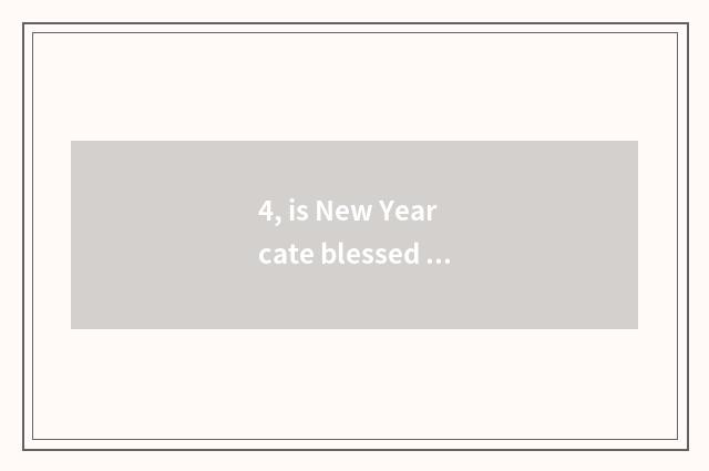 4, is New Year cate blessed language?