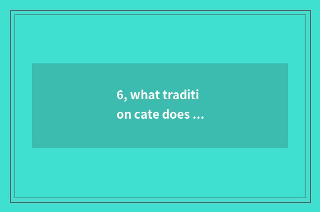 6, what tradition cate does French New Year eat?