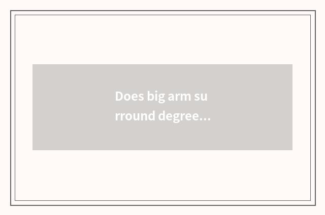 Does big arm surround degree of standard schoolgirl?