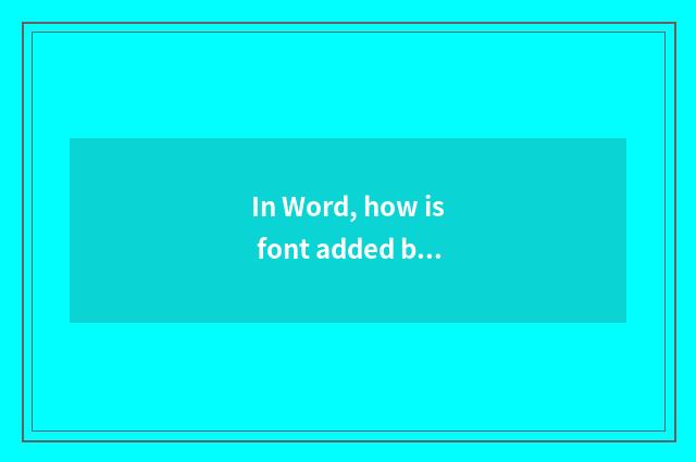 In Word, how is font added black add thick?