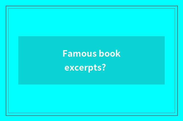 Famous book excerpts?