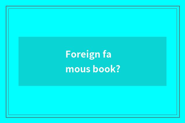 Foreign famous book?