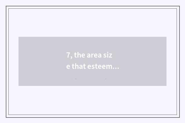7, the area size that esteems state city to esteem state city?