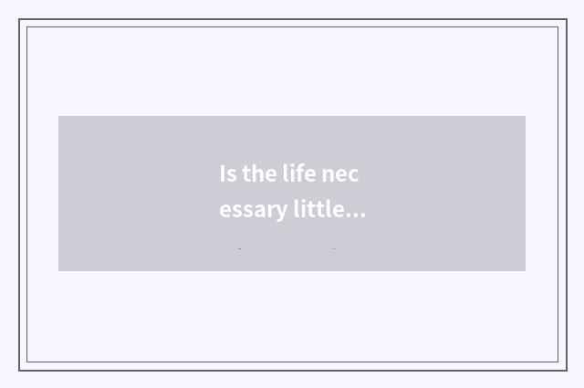 Is the life necessary little common sense?