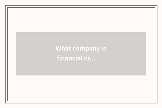 What company is financial credit?
