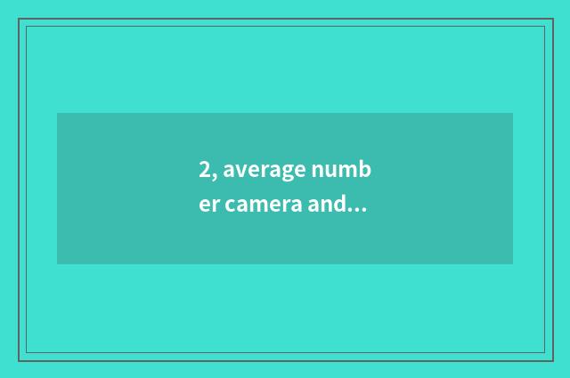 2, average number camera and athletic camera which good?