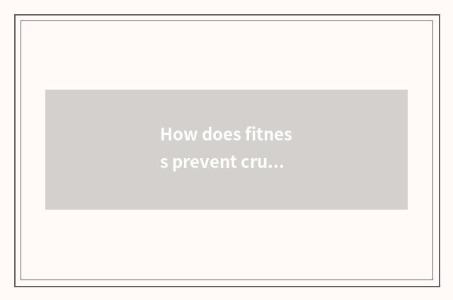 How does fitness prevent crus to coarsen?