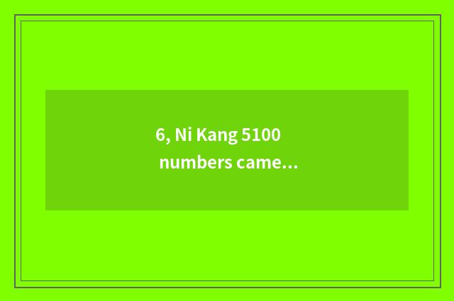 6, Ni Kang 5100 numbers camera how?