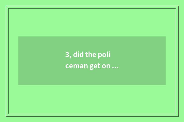 3, did the policeman get on legal class to lead summary commment?