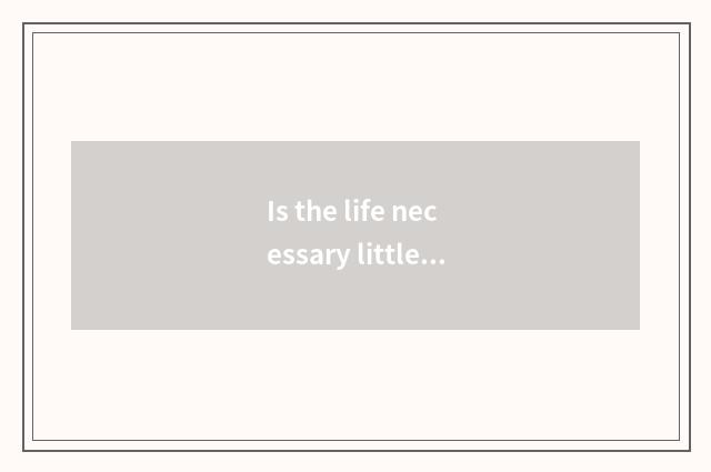 Is the life necessary little common sense?