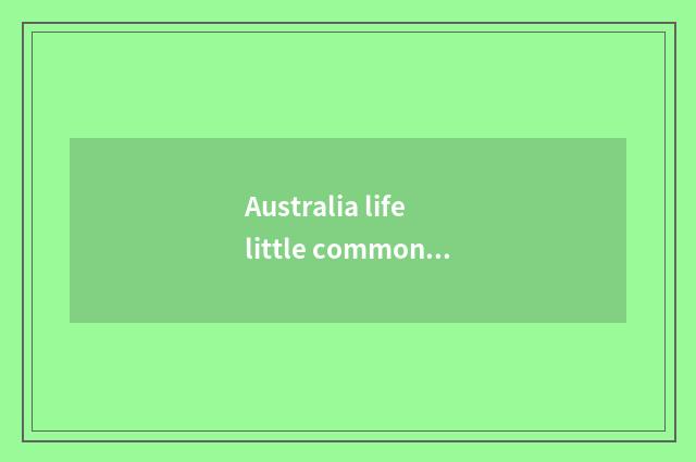Australia life little common sense?