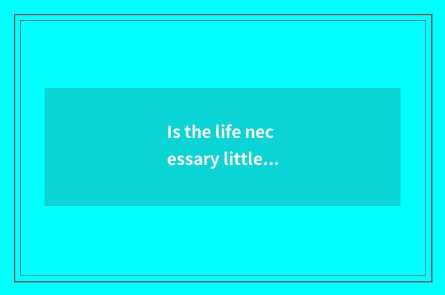 Is the life necessary little common sense?