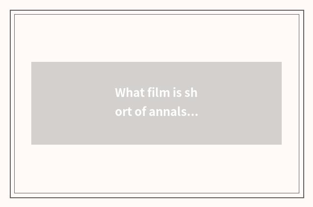 What film is short of annals of encourage of Peng Yuyan fitness?