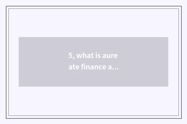 5, what is aureate finance and economics?