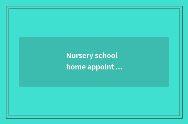 Nursery school home appoint the Yo of the meeting how is the concept written?