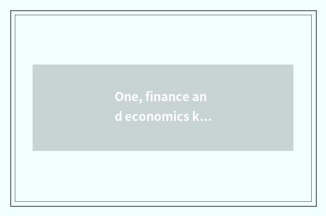 One, finance and economics kind foreground of professional obtain employment?