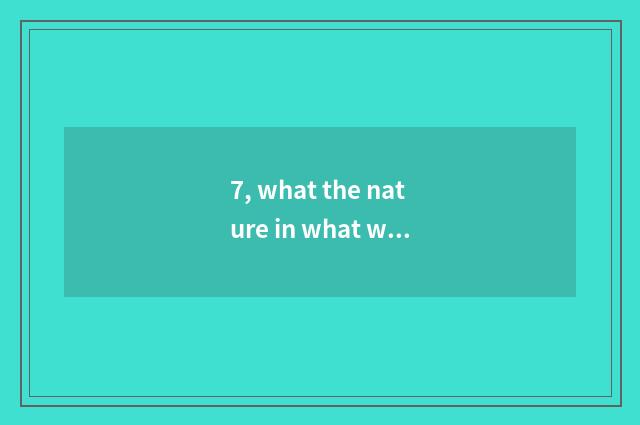 7, what the nature in what writes a composition?