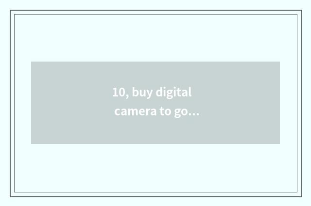 10, buy digital camera to go which website?