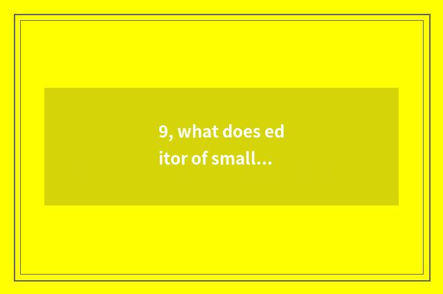 9, what does editor of small letter flexible language have?