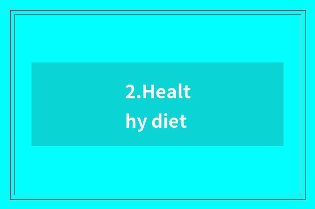 2.Healthy diet