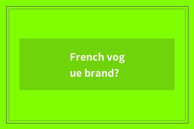 French vogue brand?