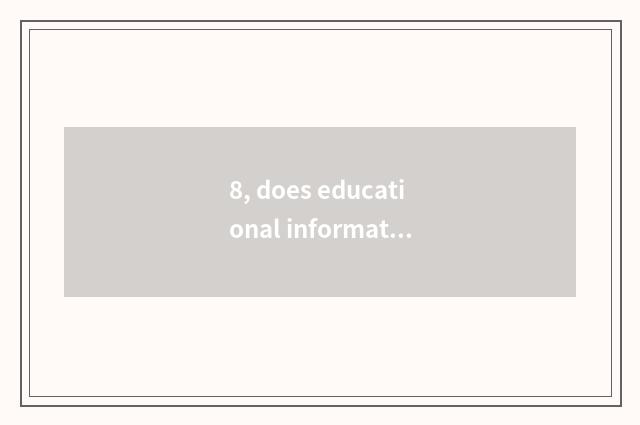 8, does educational information seek advice what range to include?