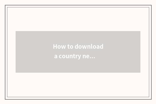 How to download a country net school?
