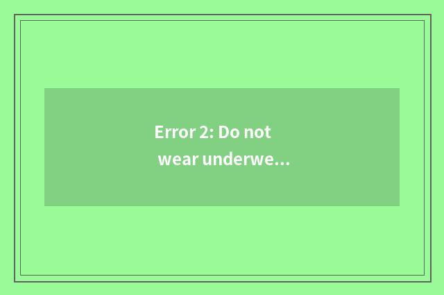Error 2: Do not wear underwear healthful