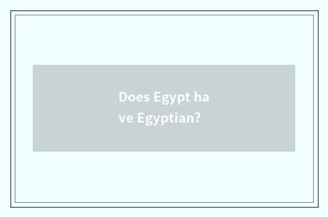 Does Egypt have Egyptian?