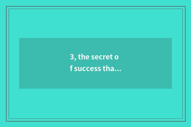 3, the secret of success that pet sees again and again?