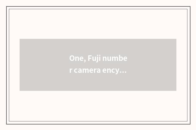 One, Fuji number camera encyclopedia of quote of camera of number of Fuji of how
